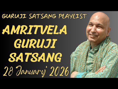 GURU JI SATSANG PLAYLIST || GURU JI AMRITVELA || SATSANG || 28 JANUARY 2026 WEDNESDAY