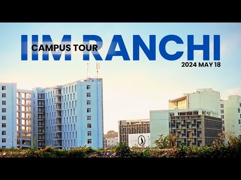 IIM Ranchi New Campus Tour | Permanent Campus 2024  | Life at IIM | MBA IPM