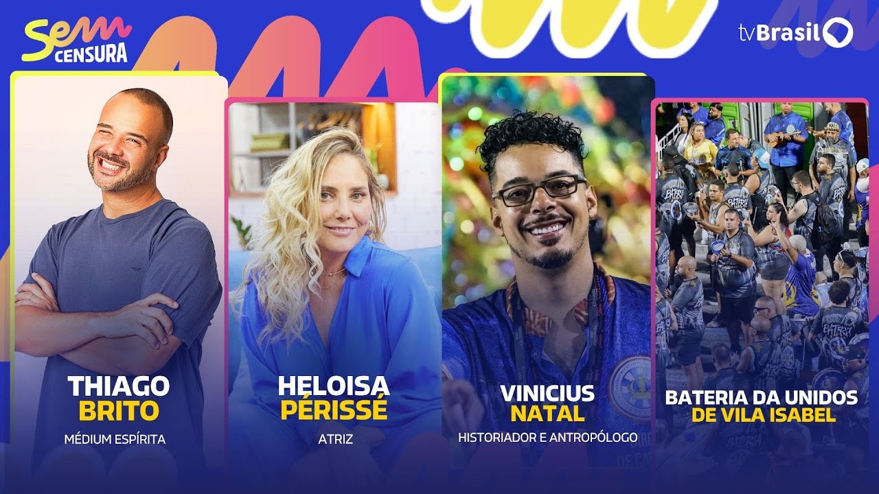 🔴 SEM CENSURA RECEBE HELOISA PÉRISSÉ, VINICIUS NATAL, THIAGO BRITO E BATERIA DA VILA ISABEL