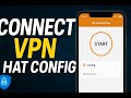Connect HA Tunnel Plus VPN From Imported Hat File Easy 2025 Guide