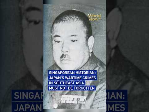 Singaporean historian: Japan's wartime crimes must not be forgotten #worldnow