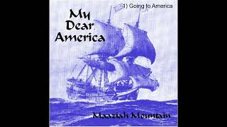 My Dear America  - Going to America