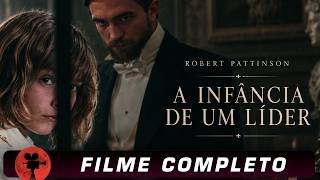A Infância de um Líder (2015) – Filme Completo Dublado | Drama Histórico