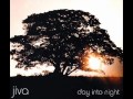 Jiva - Day Into Night