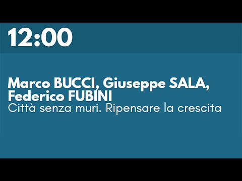 Marco BUCCI, Giuseppe SALA, Federico FUBINI - Città senza muri. Ripensare la crescita