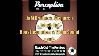J&M Brothers,Vicmoren - Reach Out (HousEncounters & Moba Sound Remix)
