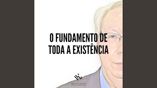 O Fundamento de Toda a Existência