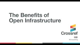 Crossref LIVE  The Benefits of Open Infrastructure (APAC time zones)