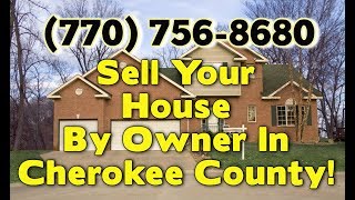 How To Sell Your House By Owner Without A Realtor In Cherokee County