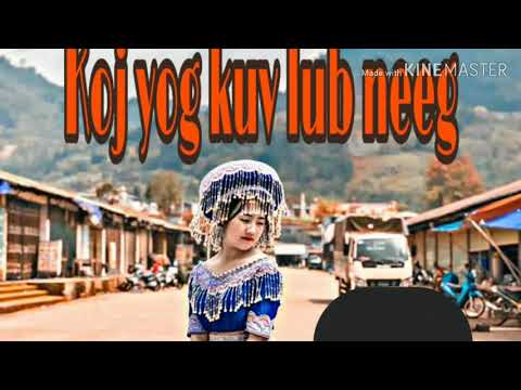 Koj Yog Kuv Hlub Neej - SuabNag Yaj   -Hmong new Song 2020 Xy lee feat