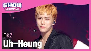 DKZ - Uh-Heung (디케이지 - 호랑이가 쫓아온다) l Show Champion l EP.455