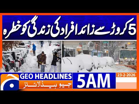 Blizzard in America: Alert issued for 54 million people | Geo News 5 AM Headlines | 23 Feb 2026