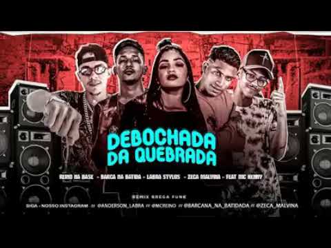 MC REINO, BARCA NA BATIDA, LABRA STYLOS & ZECA MALVINA, MC HENNY – DEBOCHA DA QUEBRADA