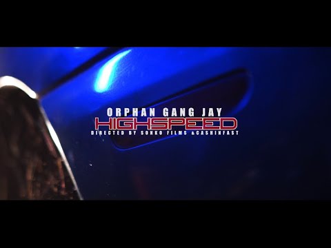 Orphan Gang Jay - “ High Speed “ (Official Video) || Dir. By Sonko Films & Cash In Fast