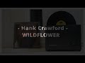 Hank Crawford  - WILDFLOWER