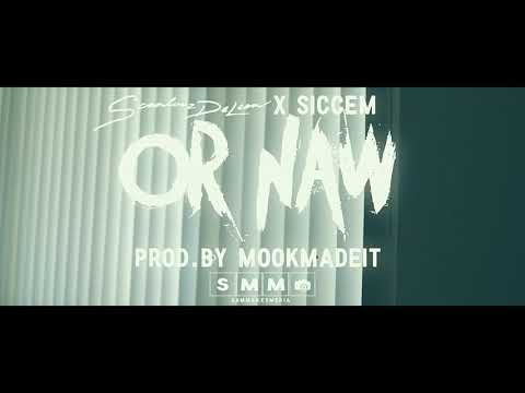 Scanlouz DeLeon x Siccem - Or Naw(Official Music Video) Shot By SamMakesMedia