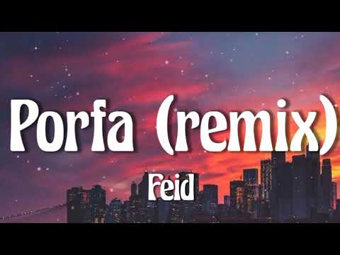 Feid - Ft. J Quiles, J Balvin, Nicky jam, Maluma y sech - Porfa (remix) (letra/lyrics)