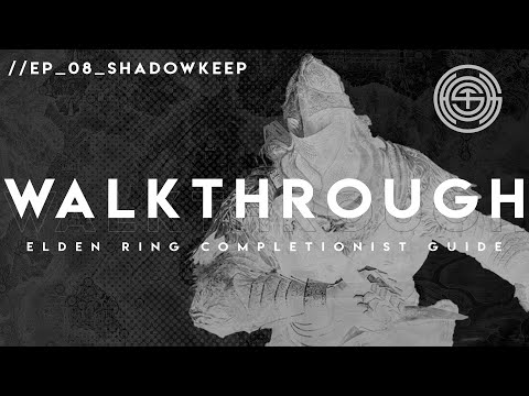 Shadow of the Erdtree: The Complete Walkthrough | Part 8 | Shadow Keep