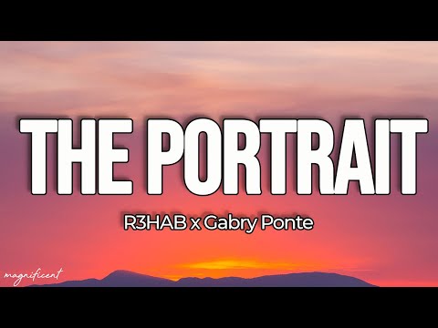 R3HAB x Gabry Ponte - The Portrait (Lyrics) Ooh La La