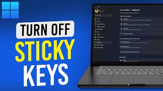 How To Turn Off Sticky Keys On Windows 11