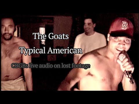 The Goats - Typical American - CBGBs live audio on lost footage