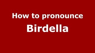 How to pronounce Birdella