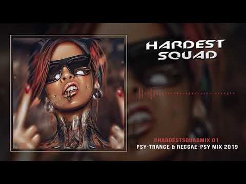 #HardestSquadMix 01 ☣ Psy-Trance & Reggae-Psy Mix 2019