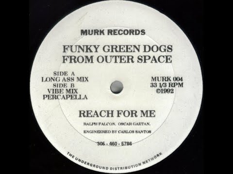 Funky Green Dogs From Outer Space - Reach For Me (Percapella) Murk records 1992