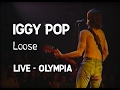 Iggy Pop - Loose (Olympia)