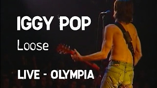 Iggy Pop - Loose (Olympia)