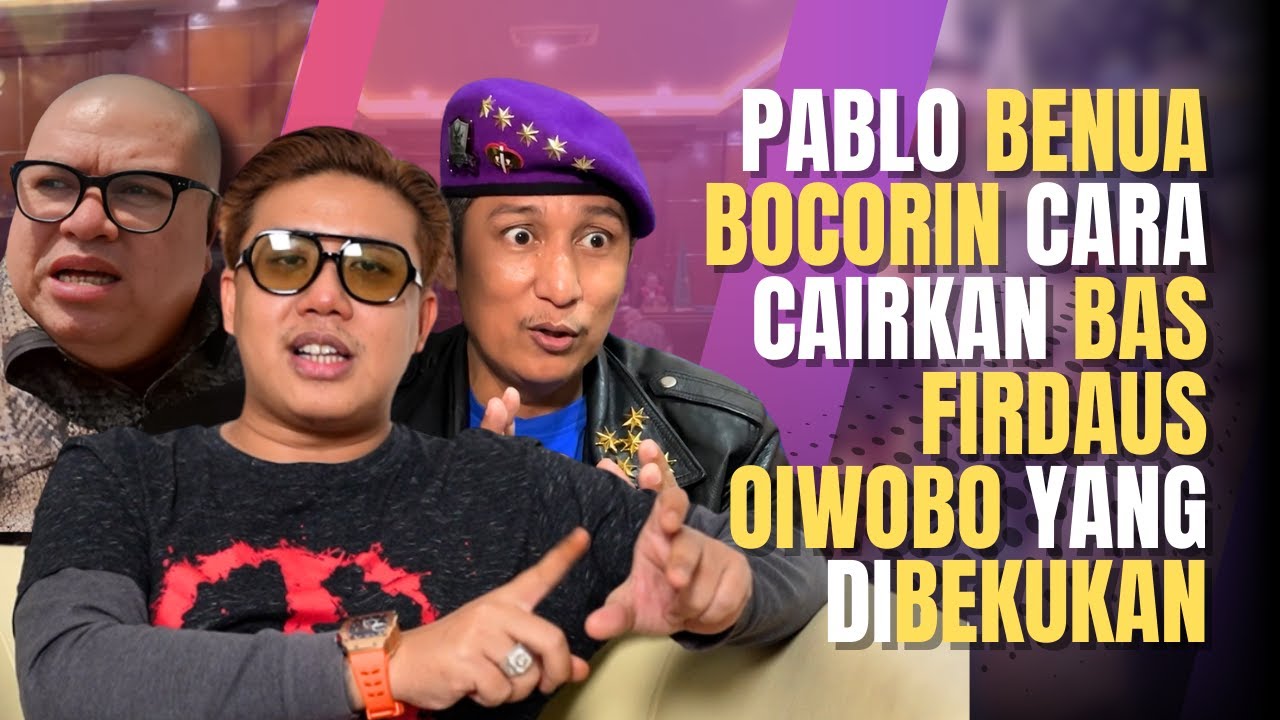 Pablo Benua Bocorkan Rahasia Cairkan Bas Firdaus dan Rasman yang Dibekukan