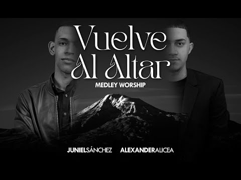 Vuelve Al Altar (Medley) Worship