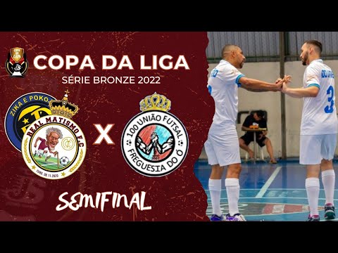 Real Matismo/Zika e Poko x 100 União  - SEMIFINAL COPA DA LIGA 2022