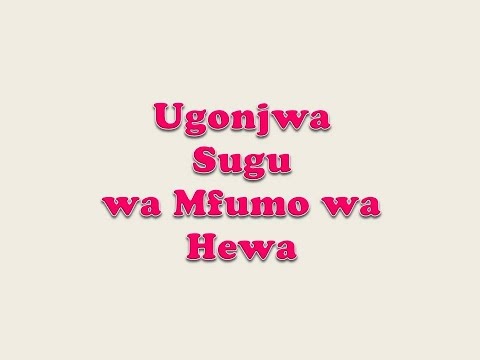 , title : 'Ugonjwa Sugu wa Mfumo wa Hewa'