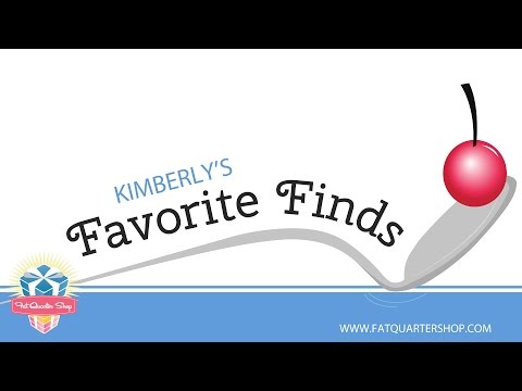 Kimberly's Favorite Finds - 2015 Spring Quilt Market - Fat Quarter Shop