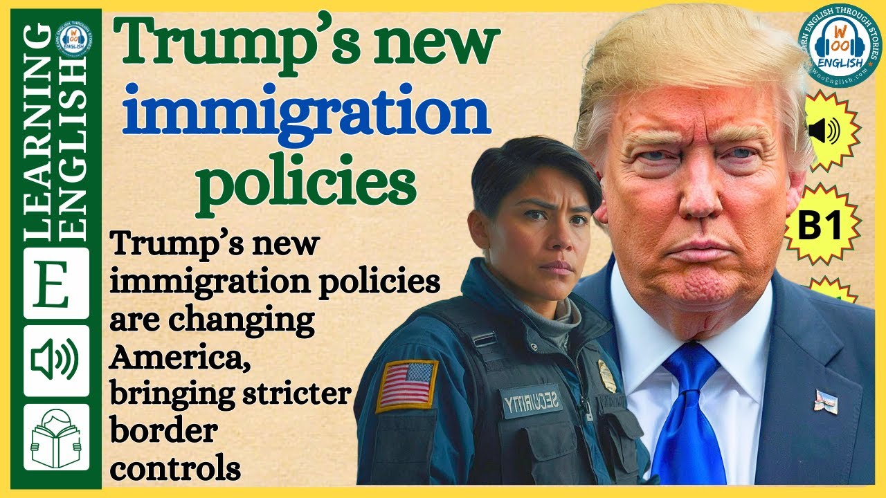 Improve your English  ⭐ Very Interesting Story - Level 3 - Trump’s immigration policies | WooEnglish
