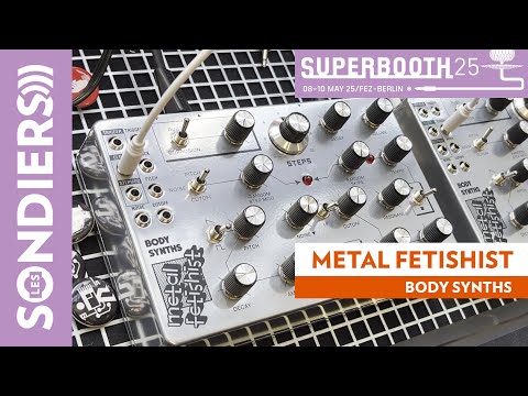 Oulala, ça bastonne ! BODY SYNTHS METAL FETISHIST - SUPERBOOTH 2025