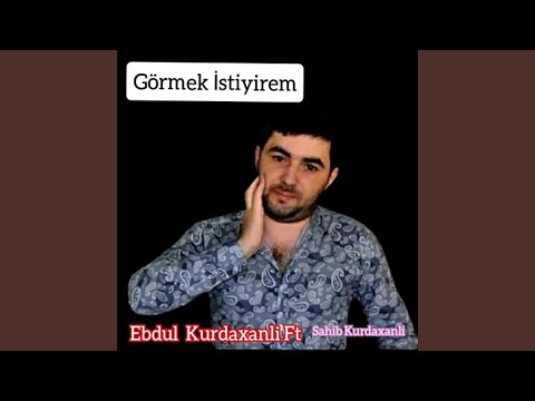 Görmek İstiyirem