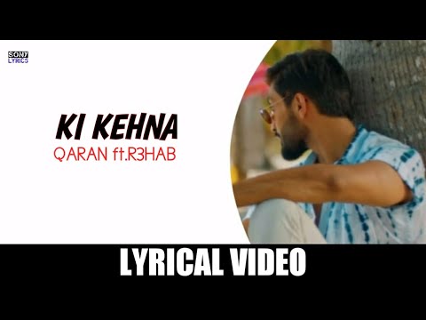 Ki Kehna (LYRICS) - Official Music Video | QARAN ft. R3HAB | Siddhant Kaushal | Sony Music India