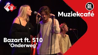 Bazart ft. S10 - Onderweg | NPO Radio 2