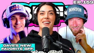 DAVE PORTNOY HAS A NEW FAVORITE BFF — BFFs EP. 159