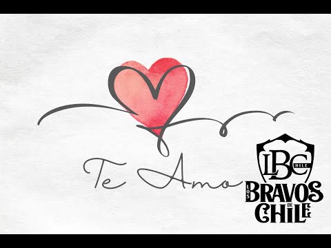 Te Amo-Los Bravos De Chile (Video Oficial)