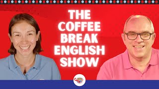 Introducing the Coffee Break English Show