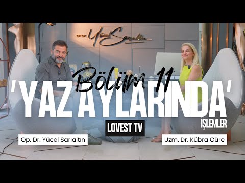 Yaz Aylarında Hangi İşlemler Yapılır? | Cildimizi Koruyarak Güzelleşmek! | Lovest TV – Bölüm 11