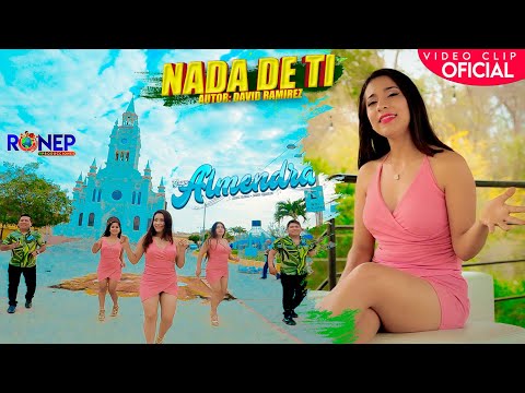 GRUPO ALMENDRA - NADA DE TI - VIDEO CLIP OFICIAL 2022