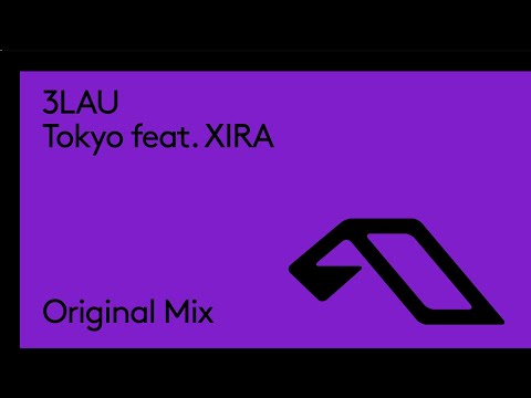 3LAU - Tokyo (feat. XIRA)