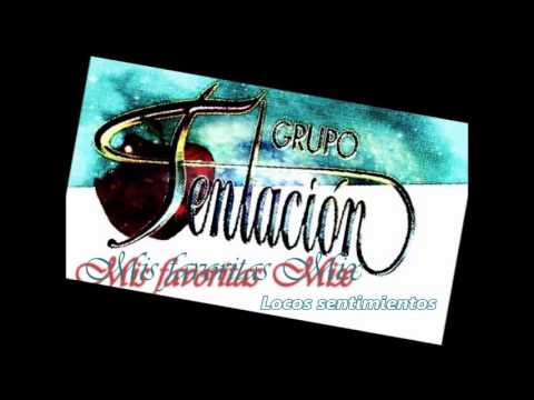Grupo Tentacion ~ Mis Favoritas mix ~