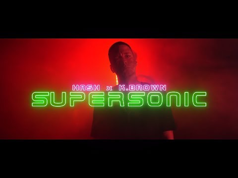 HASH feat. K.Brown - SUPERSONIC (Alles und noch mehr) prod. by Slyrax