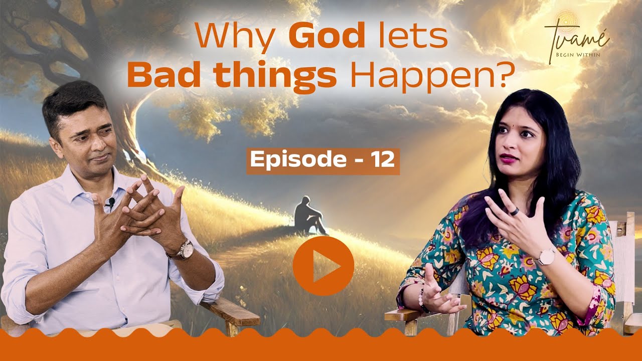 Why God lets bad things happen? Episode12