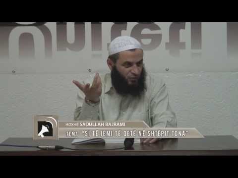 Si të jemi të qetë në shtëpit tona - Sadullah Bajami